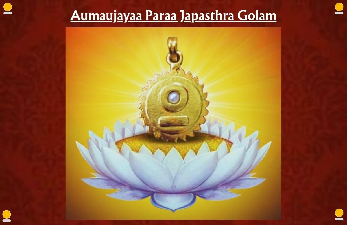 Aumaujayaa Paraa Japasthra Golam.